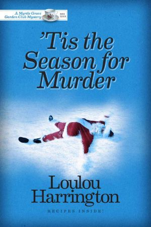 [Myrtle Grove Garden Club 07] • 'Tis the Season for Murder